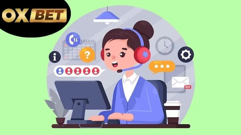 Các phương thức chăm sóc khách hàng tại OXBET