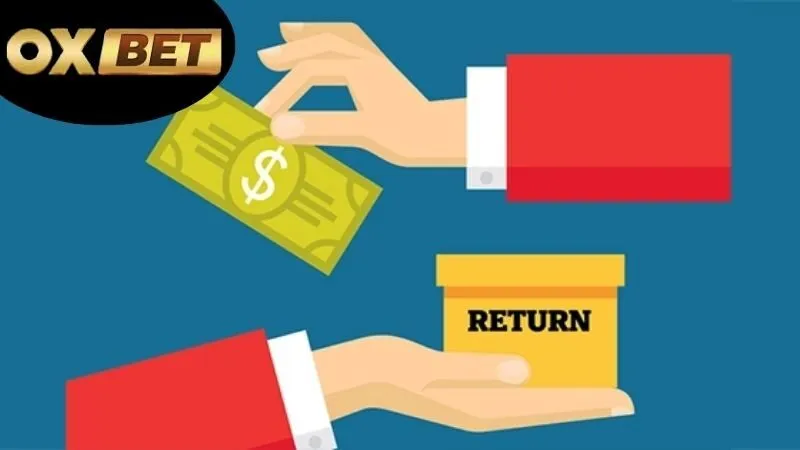 Hoàn trả cược OXBET – Nhận tiền mỗi ngày không giới hạn 3 Cách thức yêu cầu hoàn trả cược
