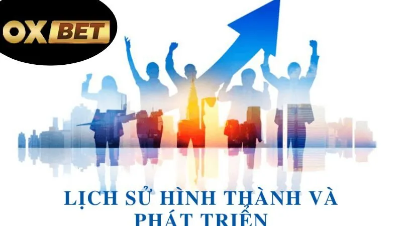 OXBET com – Nhà cái cược uy tín hàng đầu châu Á năm 2025 1 Lịch sử hình thành và phát triển