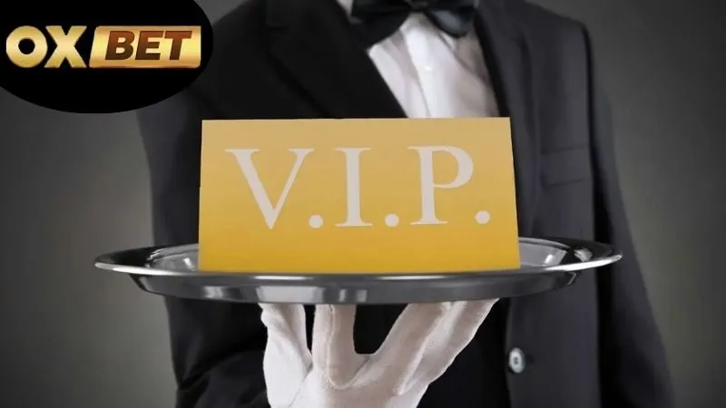 Giới thiệu về chương trình VIP OXBET